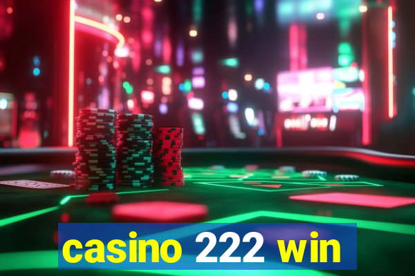 casino 222 win